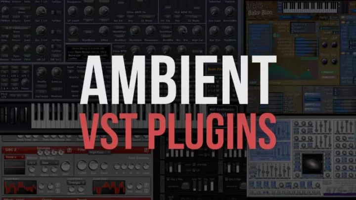 Free Ambient VST Plugins for FL Studio ( Best Ambient VSTs )
