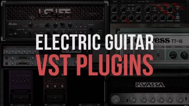 Best Free Electric Guitar Amp Simulator VST Plugins