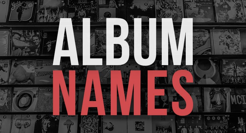 10 Free Album Name Generators For Album Name Ideas