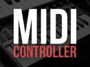 What Is A MIDI Controller