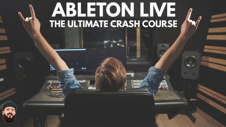 Ableton Live: The Ultimate Crash Course