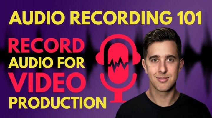 Audio Recording Essentials - Recording Audio Tips for Video Production + Podcasts