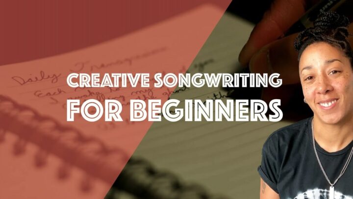 Creative Songwriting For Beginners