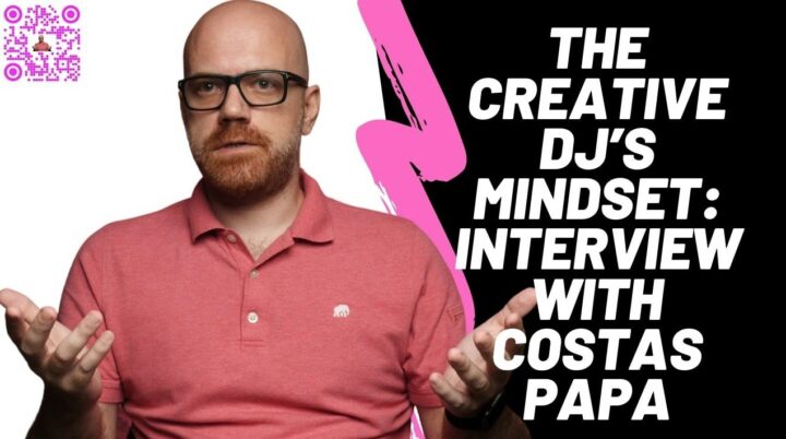 DJing Mindset: Interview with Costas Papa