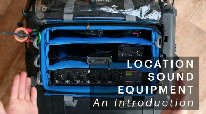 Location Sound Recording/ Recordist Equipment: An Introduction