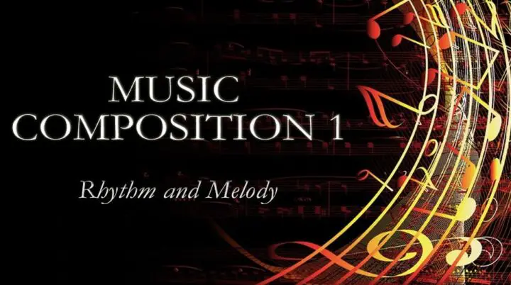  Music Composition 1 - Rhythm & Melody