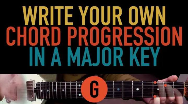  Write a Chord Progression on Guitar: Major Key
